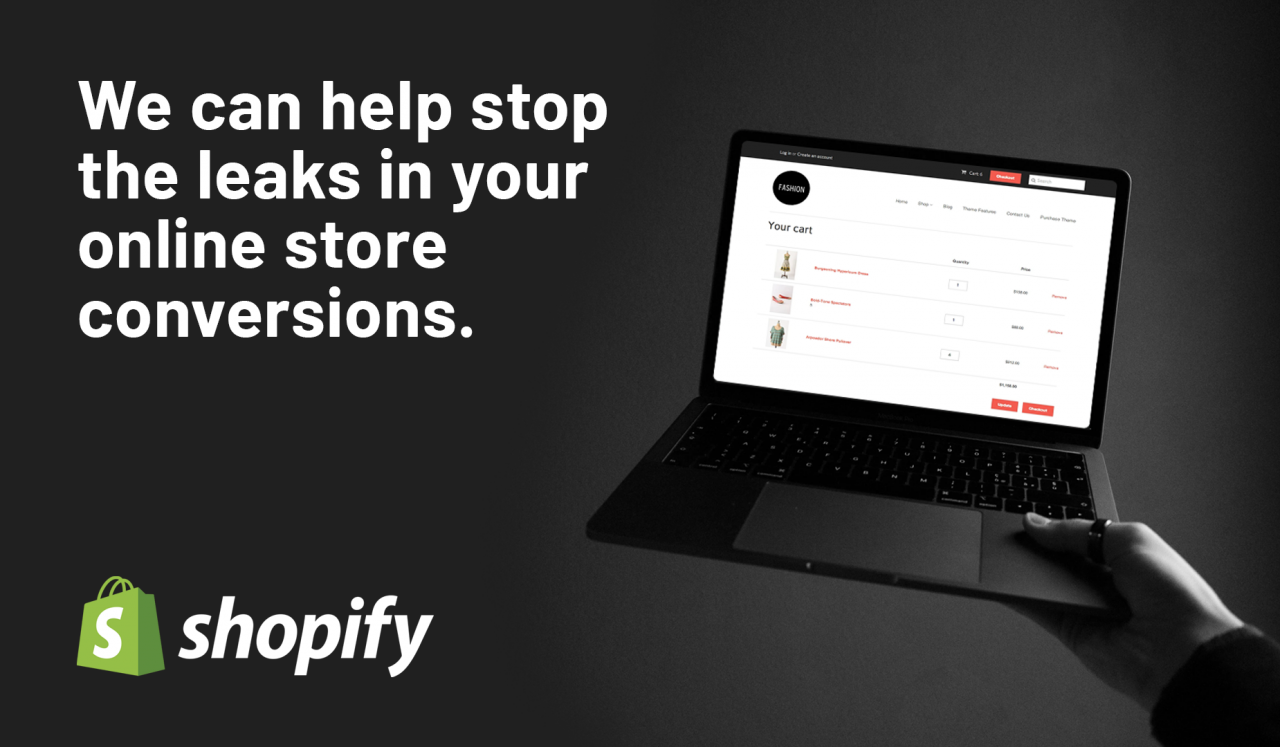 We can help stop the leaks in your online store conversions.